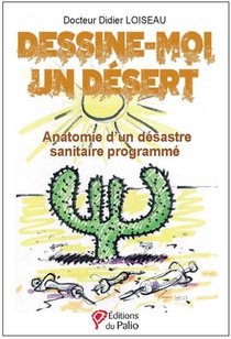 Dessine-moi Un Desert : Anatomie D'un Desastre Sanitaire Programme 