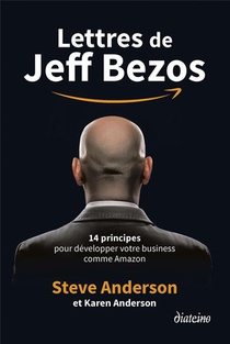 Lettres De Jeff Bezos : 14 Principes Pour Developper Votre Business Comme Amazon 