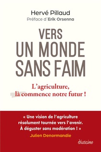 Vers Un Monde Sans Faim : L'agriculture, La Commence Notre Futur ! 