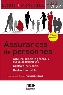 Assurances De Personnes : Acteurs, Principes Generaux Et Regles Techniques ; Contrats Individuels ; Contrats Collectifs (edition 2022/2023) 