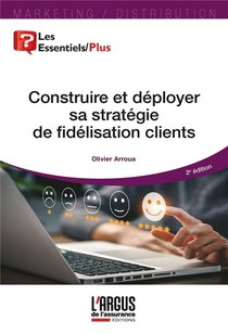 Construire Et Deployer Sa Strategie De Fidelisation Client (2e Edition) 