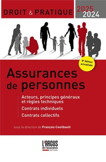 Assurances De Personnes : Acteurs, Principes Generaux Et Regles Techniques - Contrats Individuels - Contrats Collectifs (edition 2024/2025) 