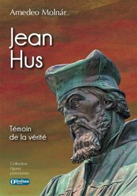 Jean Hus - Temoin De La Verite 