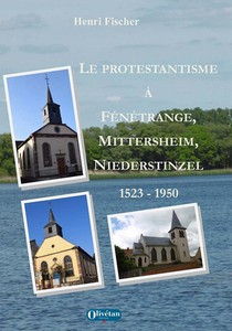 Le Protestantisme A Fenetrange, Mittersheim Et Niederstinzel 