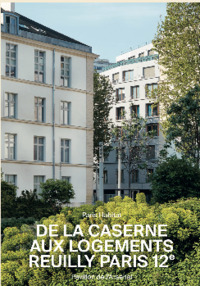 De La Caserne Aux Logements - Reuilly Paris 12e 