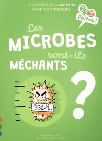 Les Microbes Sont-ils Mechants ? 