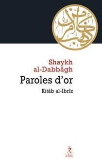 Paroles D'or ; Kitab Al-ibriz 