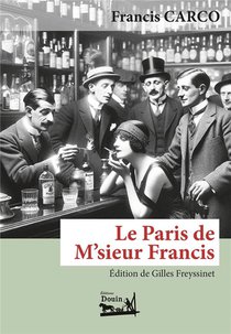 Le Paris De M'sieur Francis - Editions De Gilles Freyssinet 