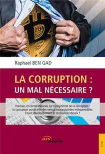 La Corruption : Un Mal Necessaire ? 