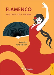 Flamenco : Tout Feu Tout Flamme 