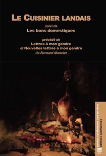 Le Cuisinier Landais ; Les Bons Domestiques ; Lettres A Mon Gendre Et Nouvelles Lettres A Mon Genre 