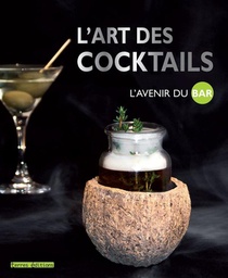 L'art Des Cocktails ; L'avenir Du Bar 