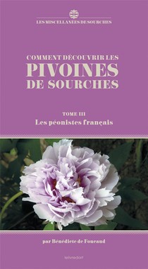 Comment Decouvrir Les Pivoines De Sourches T.3 : Les Peonistes Francais 
