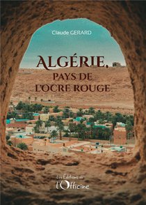 Algerie, Pays De L'ocre Rouge 