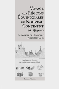 Voyage Aux Regions Equinoxiales Du Nouveau Continent - Tome 10 - Geognosie 