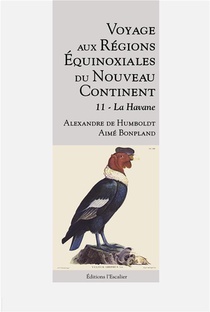 Voyage Aux Regions Equinoxiales Du Nouveau Continent - Tome 11 - La Havane 