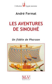 Les Aventures De Sinouhe ; Un Fidele De Pharaon 