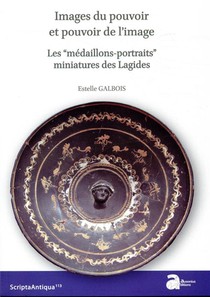 Images Du Pouvoir Et Pouvoir De L'image - Les Medaillons-portraits Miniatures Des Lagides 