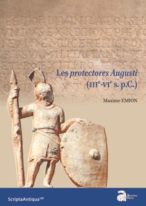 Les Protectores Augusti (iiie-vie S. A.c.) 