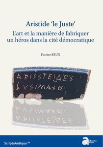Aristide Le Juste : L'art Et La Maniere De Fabriquer Un Heros Dans La Cite Democratique 