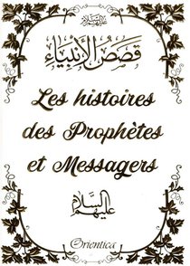 Les Histoires Des Prophetes Et Messagers 