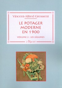 Le Potager Moderne En 1900 T.2 ; Les Legumes 