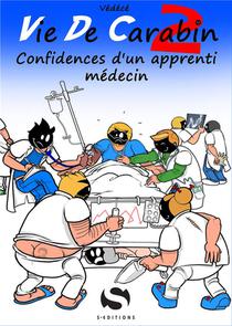 Vie De Carabin Tome 2 : Confidences D'un Apprenti Medecin 