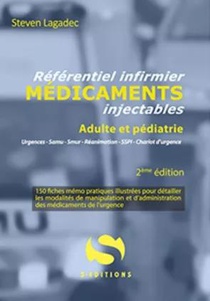 Referentiel Infirmier Des Medicaments Injectables : Adulte Et Pediatrie (2e Edition) 