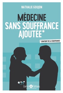 Medecine Sans Souffrance Ajoutee ; Contient De La Souffrance 