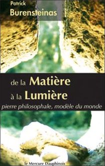 De La Matiere A La Lumiere ; Pierre Philosophale, Modele Du Monde 