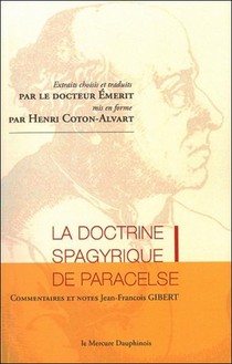 La Doctrine Spagyrique De Paracelse ; Extraits Choisis Et Traduits Par Le Dr. Emerit, Mis En Forme Par H. Coton-alvart 