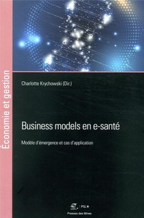 Business Models En E-sante ; Modele D'emergence Et Cas D'application 