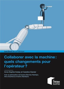 Collaborer Avec La Machine : Quels Changements Pour L'operateur ? 
