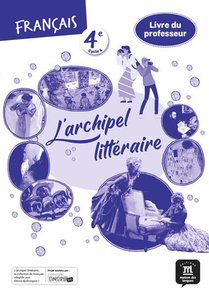 L'archipel Litteraire : Francais : 4e ; Livre Du Professeur 