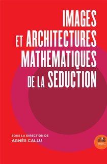 Images Et Architectures Mathematiques De La Seduction 