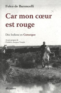Car Mon Coeur Est Rouge ; Des Indiens En Camargue 