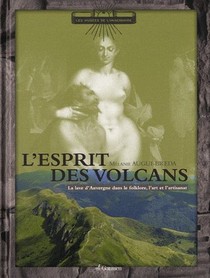 L'esprit Des Volcans ; La Lave D'auvergne Dans Le Folklore, L'art Et L'artisanat 