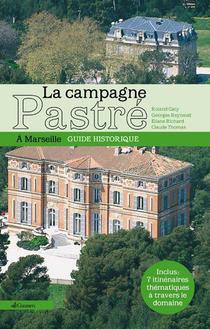 La Campagne Pastre ; A Marseille ; Guide Historique 
