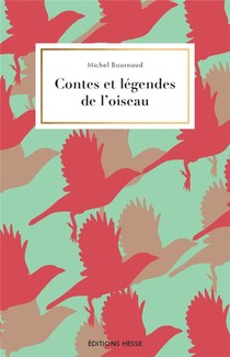 Contes Et Legendes De L'oiseau 