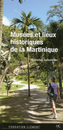 Musees Et Lieux Historiques De La Martinique 
