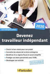 Devenez Travailleur Independant (edition 2020) 
