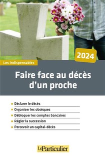 Faire Face Au Deces D'un Proche (edition 2024) 