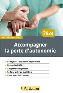 Accompagner La Perte D'autonomie (edition 2024) 