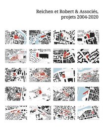 Reichen Et Robert Et Associes, Projets 2004-2020 
