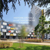 Histoire D'etoile, La Metamorphose A Bobigny : Du Projet A La Realite 