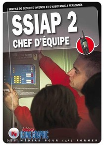 Service De Securite Incendie Et D'assistance A Personnes : Ssiap2 : Chef D'equipe (101e Edition) 