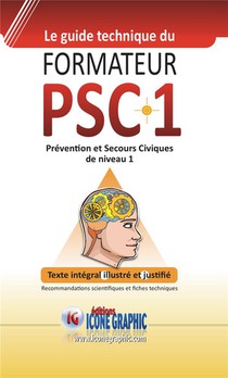 Guide Technique Du Formateur Psc1 : Premiers Secours Civiques De Niveau 1 : Classeur Et Fiches (6e Edition) 