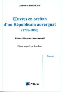 Oeuvres En Occitan D'un Republicain Auvergnat (1789-1860) 