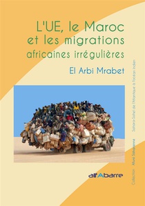 L'ue, Le Maroc Et Les Migrations Africaines Irregulieres 