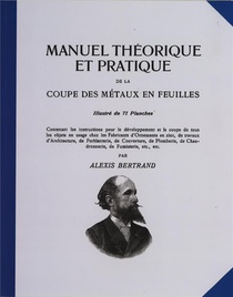 Manuel Theorique Et Pratique De La Coupe Des Metaux En Feuilles Tome 1 
